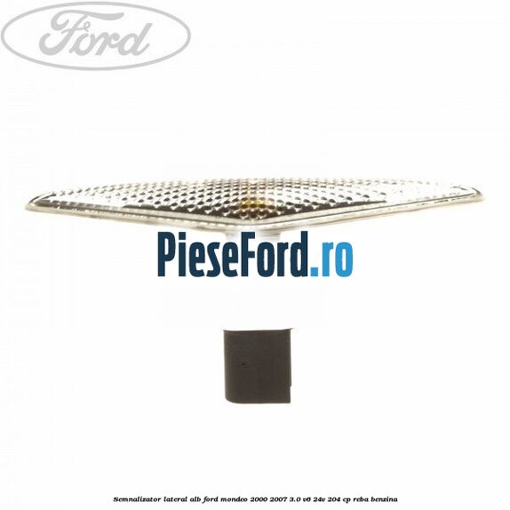 Semnalizator lateral alb Ford Mondeo 2000-2007 3.0 V6 24V 204 cp REBA benzina
