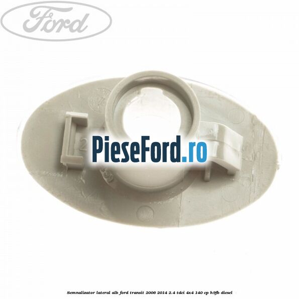 Semnalizator lateral alb Ford Transit 2006-2014 2.4 TDCi 4x4 140 cp Semnalizator lateral alb Ford Transit 2006-2014 2.4 TDCi 4x4 140 cp H9FB diesel