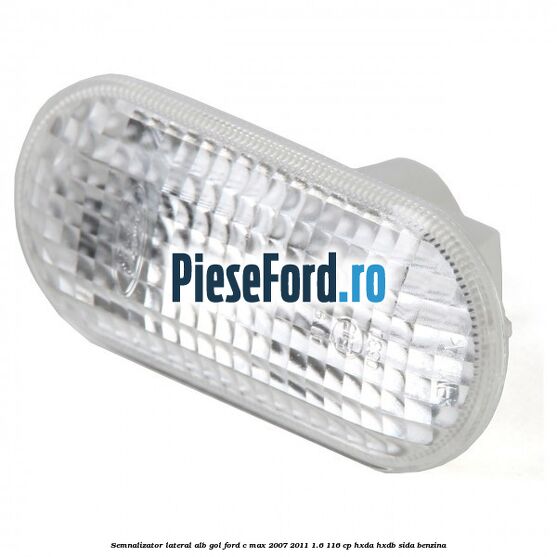 Semnalizator lateral alb gol Ford C-Max 2007-2011 1.6 116 cp HXDA, HXDB, SIDA benzina