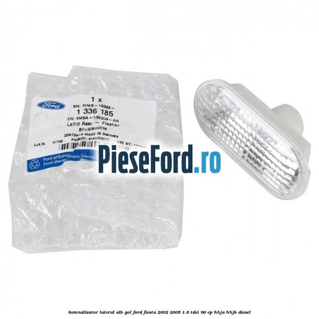 Semnalizator lateral alb gol Ford Fiesta 2002-2005 1.6 TDCi 90 cp Semnalizator lateral alb gol Ford Fiesta 2002-2005 1.6 TDCi 90 cp HHJA, HHJB diesel