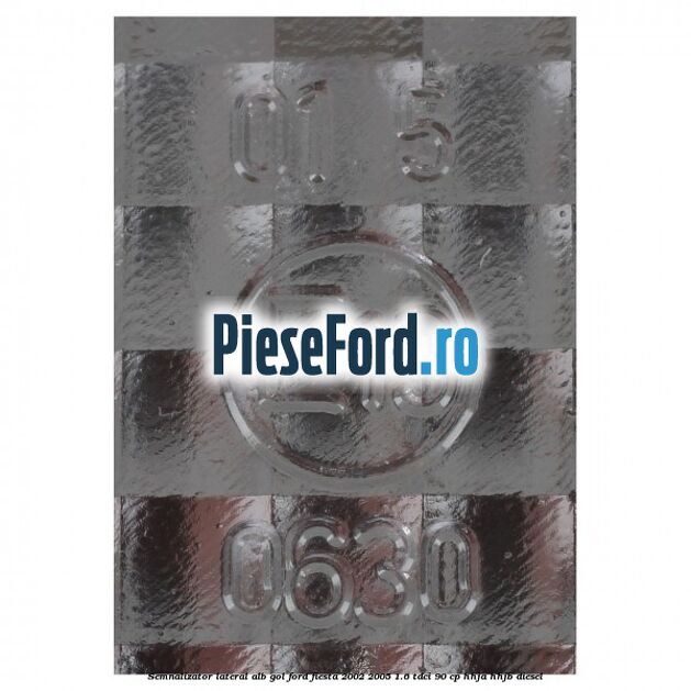 Semnalizator lateral alb gol Ford Fiesta 2002-2005 1.6 TDCi 90 cp Semnalizator lateral alb gol Ford Fiesta 2002-2005 1.6 TDCi 90 cp HHJA, HHJB diesel