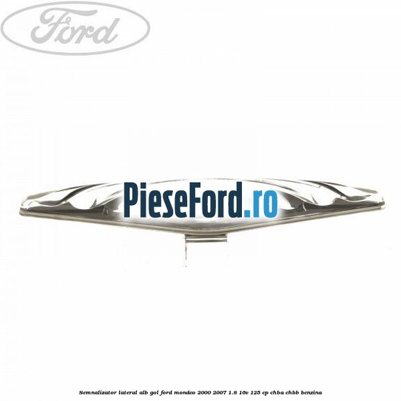 Semnalizator lateral alb, gol Ford Mondeo 2000-2007 1.8 16V 125 cp CHBA, CHBB benzina