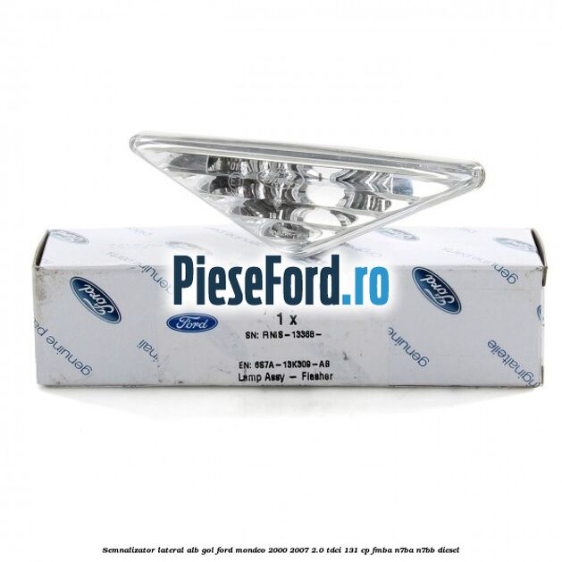 Semnalizator lateral alb, gol Ford Mondeo 2000-2007 2.0 TDCi 131 cp FMBA, N7BA, N7BB diesel