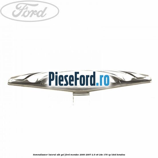 Semnalizator lateral alb, gol Ford Mondeo 2000-2007 2.5 V6 24V 170 cp Semnalizator lateral alb, gol Ford Mondeo 2000-2007 2.5 V6 24V 170 cp LCBD benzina
