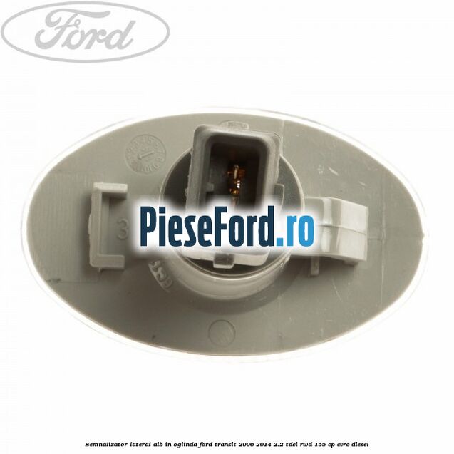 Semnalizator lateral alb in oglinda Ford Transit 2006-2014 2.2 TDCi RWD 155 cp CVRC diesel