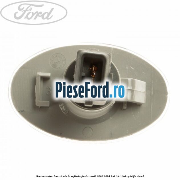 Semnalizator lateral alb in oglinda Ford Transit 2006-2014 2.4 TDCi 140 cp H9FB diesel