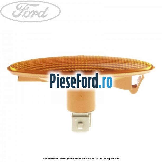 Semnalizator lateral Ford Mondeo 1996-2000 1.6 i 90 cp L1J benzina