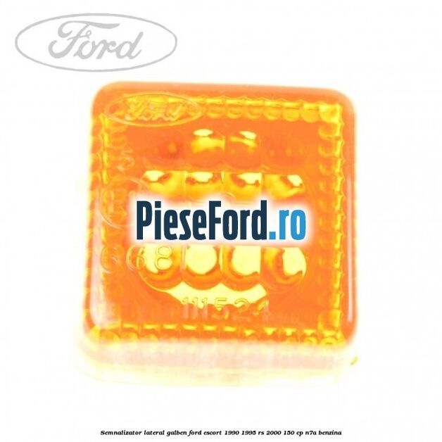 Semnalizator lateral galben Ford Escort 1990-1995 RS 2000 150 cp N7A benzina