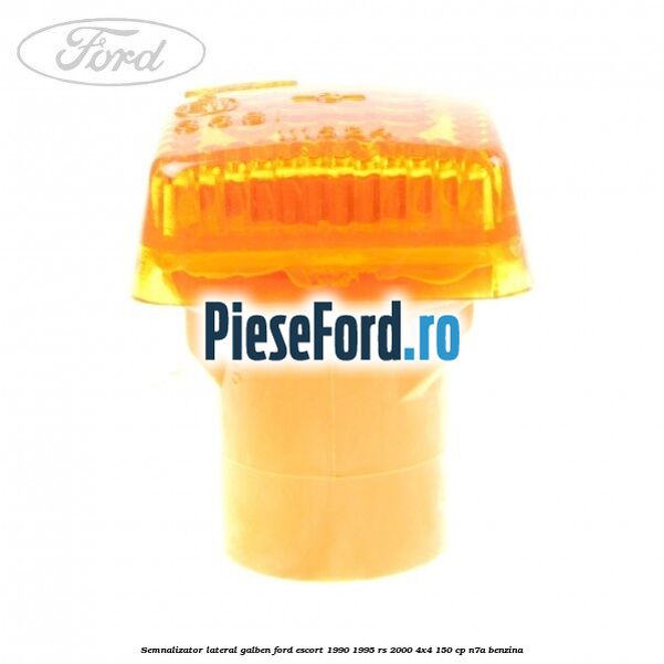Semnalizator lateral galben Ford Escort 1990-1995 RS 2000 4x4 150 cp N7A benzina