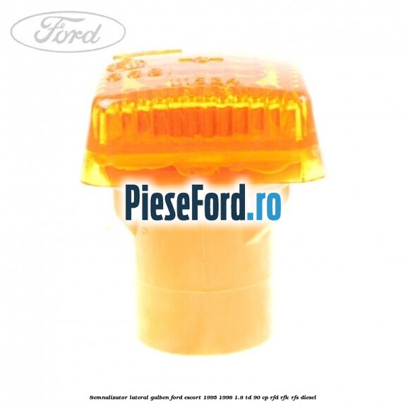Semnalizator lateral galben Ford Escort 1995-1998 1.8 TD 90 cp Semnalizator lateral galben Ford Escort 1995-1998 1.8 TD 90 cp RFD, RFK, RFS diesel