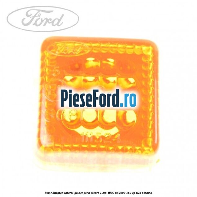 Semnalizator lateral galben Ford Escort 1995-1998 RS 2000 150 cp N7A benzina
