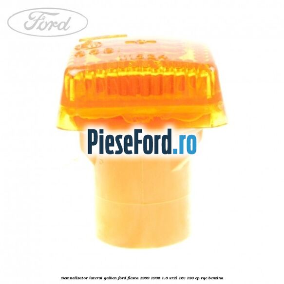 Semnalizator lateral galben Ford Fiesta 1989-1996 1.8 XR2i 16V 130 cp RQC benzina