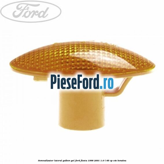 Semnalizator lateral galben gol Ford Fiesta 1996-2001 1.0 i 65 cp C4E benzina