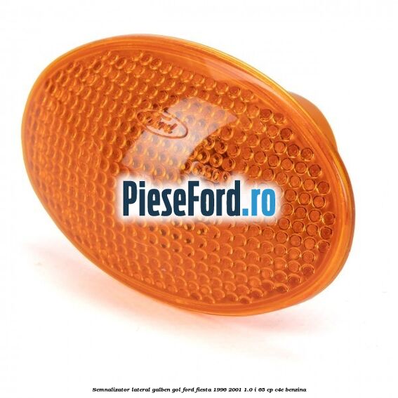 Semnalizator lateral galben gol Ford Fiesta 1996-2001 1.0 i 65 cp C4E benzina