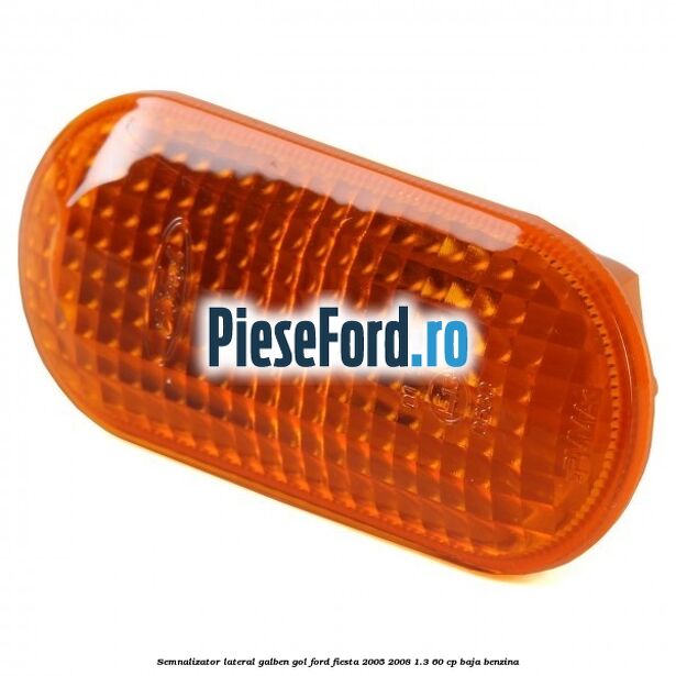 Semnalizator lateral galben gol Ford Fiesta 2005-2008 1.3 60 cp BAJA benzina