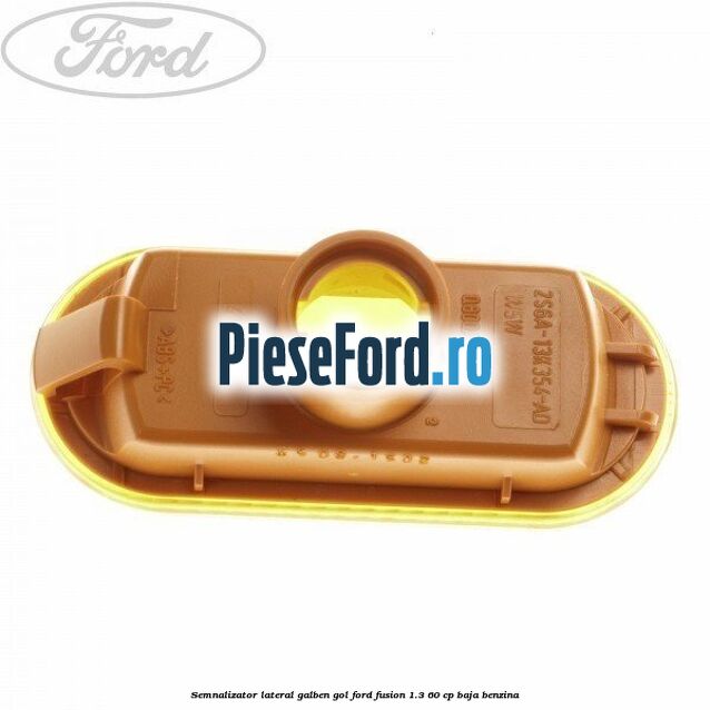 Semnalizator lateral galben gol Ford Fusion 1.3 60 cp BAJA benzina