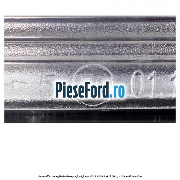 Semnalizator oglinda dreapta Ford Focus 2011-2014 1.6 Ti 85 cp XTDA, XTDB benzina