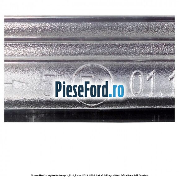 Semnalizator oglinda dreapta Ford Focus 2014-2018 2.0 ST 250 cp R9DA, R9DB, R9DC, R9DD benzina