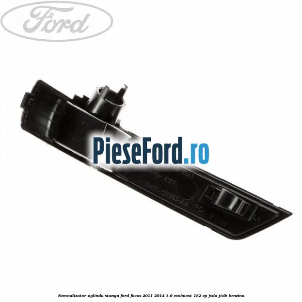 Semnalizator oglinda stanga Ford Focus 2011-2014 1.6 EcoBoost 182 cp JTDA, JTDB benzina