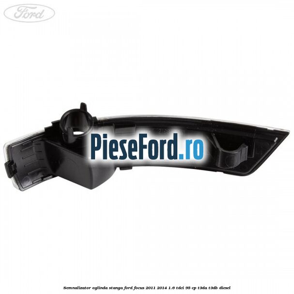 Semnalizator oglinda stanga Ford Focus 2011-2014 1.6 TDCi 95 cp T3DA, T3DB diesel