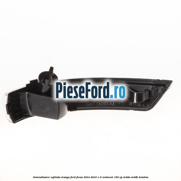 Semnalizator oglinda stanga Ford Focus 2014-2018 1.5 EcoBoost 150 cp M8DA, M8DB benzina