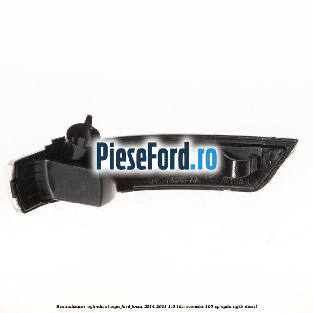 Semnalizator oglinda stanga Ford Focus 2014-2018 1.6 TDCi ECOnetic 105 cp NGDA, NGDB diesel