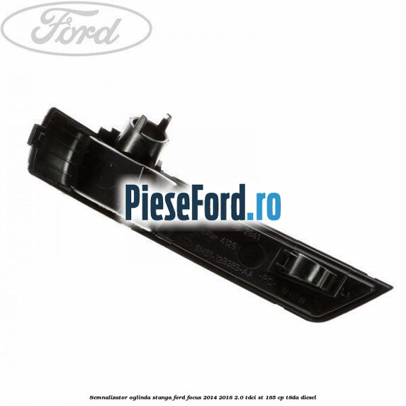 Semnalizator oglinda stanga Ford Focus 2014-2018 2.0 TDCi ST 185 cp T8DA diesel
