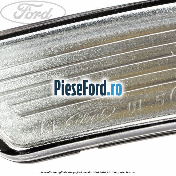 Semnalizator oglinda stanga Ford Mondeo 2008-2014 2.3 160 cp SEBA benzina