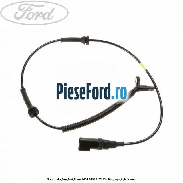 Senzor ABS fata Ford Fiesta 2005-2008 1.25 16V 75 cp FUJA, FUJB benzina