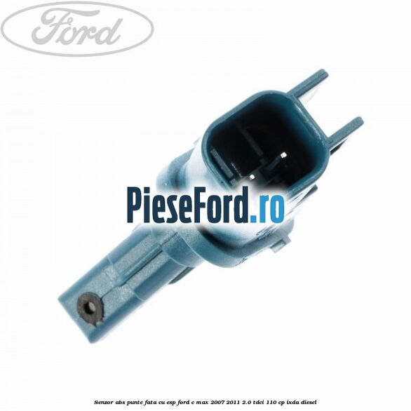 Senzor ABS punte fata cu ESP Ford C-Max 2007-2011 2.0 TDCi 110 cp IXDA diesel