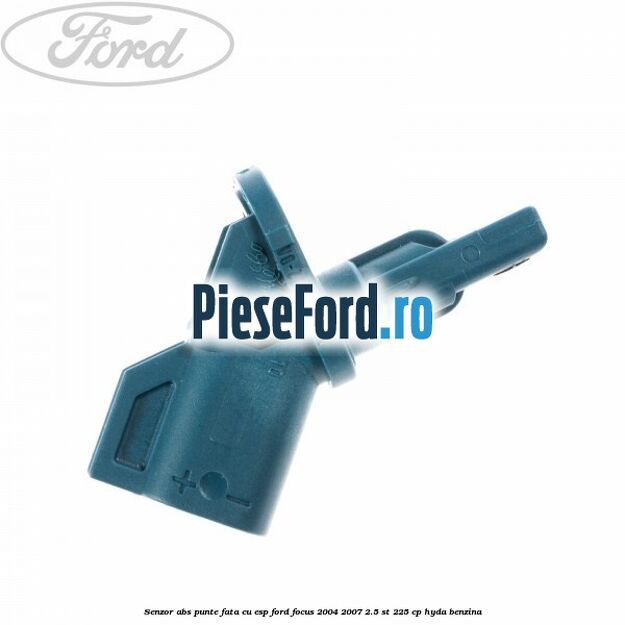 Senzor ABS punte fata cu ESP Ford Focus 2004-2007 2.5 ST 225 cp HYDA benzina