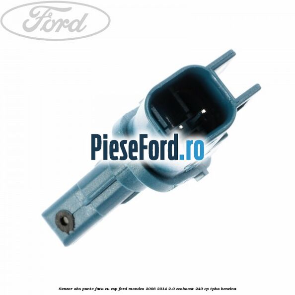 Senzor ABS punte fata cu ESP Ford Mondeo 2008-2014 2.0 EcoBoost 240 cp Senzor ABS punte fata cu ESP Ford Mondeo 2008-2014 2.0 EcoBoost 240 cp TPBA benzina