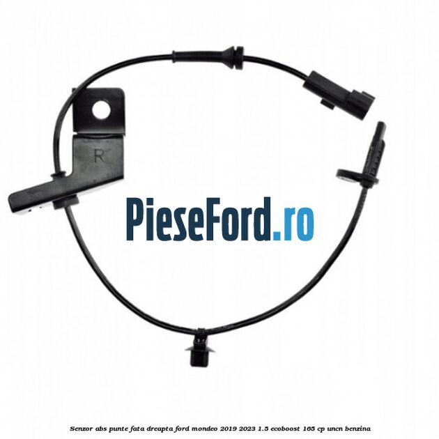 Senzor abs punte fata dreapta Ford Mondeo 2019-2023 1.5 EcoBoost 165 cp UNCN benzina