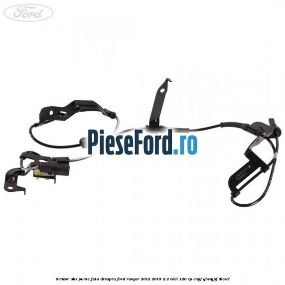 Senzor ABS punte fata dreapta Ford Ranger 2012-2015 2.2 TDCi 120 cp ENPF, GBVAJPF diesel