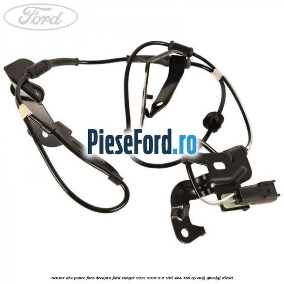 Senzor ABS punte fata dreapta Ford Ranger 2012-2015 2.2 TDCi 4x4 150 cp ENQJ, GBVAJQJ diesel