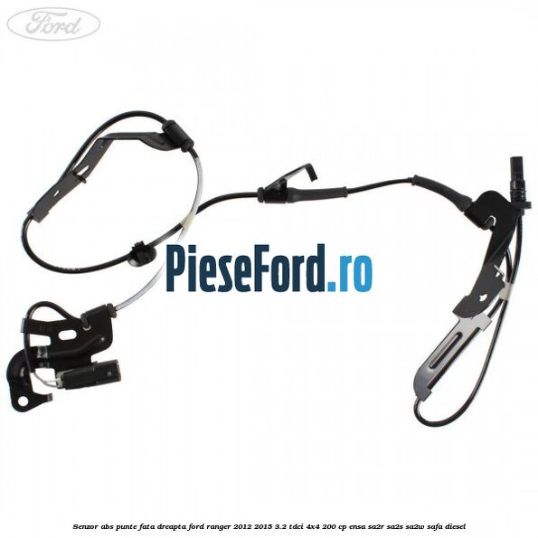 Senzor ABS punte fata dreapta Ford Ranger 2012-2015 3.2 TDCi 4x4 200 cp ENSA, SA2R, SA2S, SA2W, SAFA diesel