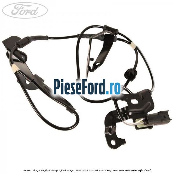 Senzor ABS punte fata dreapta Ford Ranger 2012-2015 3.2 TDCi 4x4 200 cp ENSA, SA2R, SA2S, SA2W, SAFA diesel