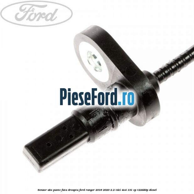 Senzor ABS punte fata dreapta Ford Ranger 2016-2020 2.2 TDCi 4x4 131 cp T22DD0P diesel