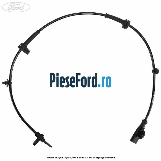 Senzor ABS punte fata Ford B-Max 1.4 90 cp SPJD, SPJE benzina