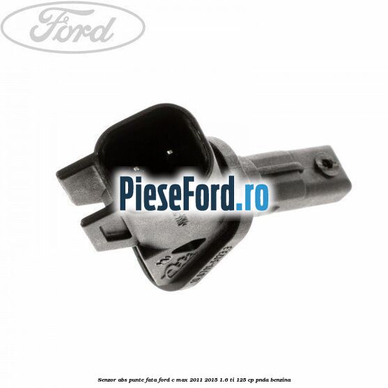 Senzor ABS punte fata Ford C-Max 2011-2015 1.6 Ti 125 cp PNDA benzina