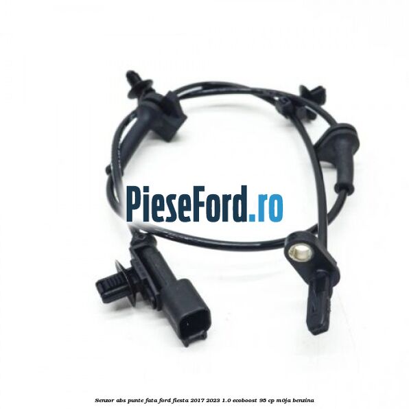 Senzor abs punte fata Ford Fiesta 2017-2023 1.0 EcoBoost 95 cp M0JA benzina