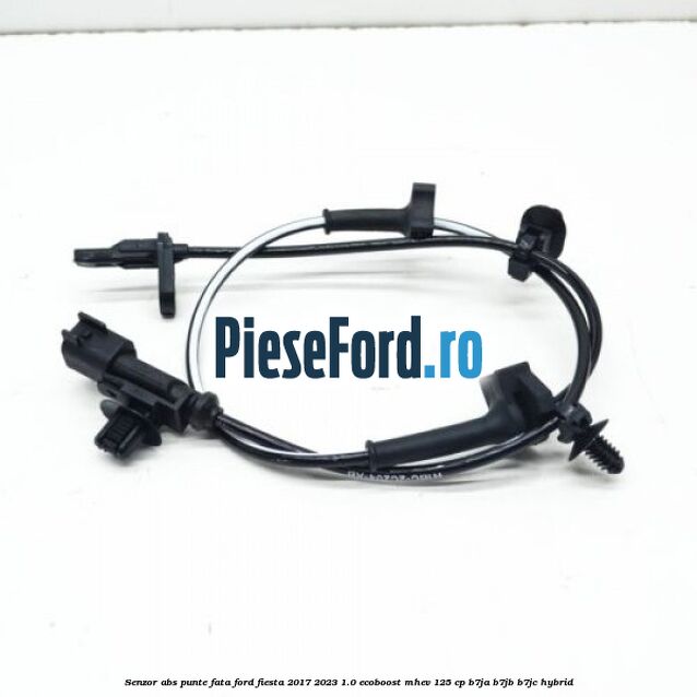 Senzor abs punte fata Ford Fiesta 2017-2023 1.0 EcoBoost mHEV 125 cp B7JA, B7JB, B7JC Hybrid