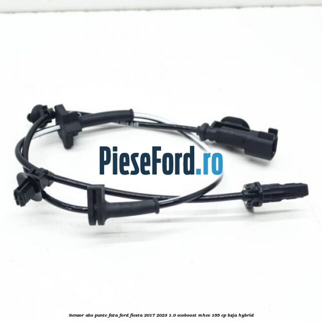 Senzor abs punte fata Ford Fiesta 2017-2023 1.0 EcoBoost mHEV 155 cp BZJA Hybrid
