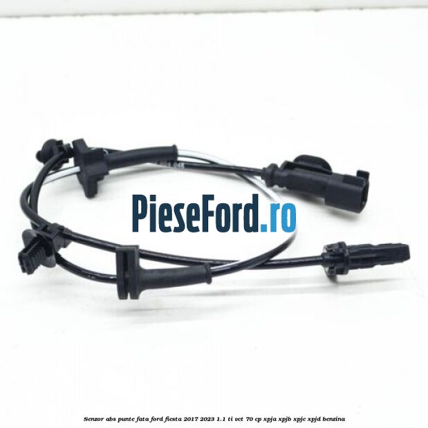 Senzor abs punte fata Ford Fiesta 2017-2023 1.1 Ti-VCT 70 cp XPJA, XPJB, XPJC, XPJD benzina