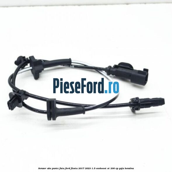 Senzor abs punte fata Ford Fiesta 2017-2023 1.5 EcoBoost ST 200 cp YZJA benzina