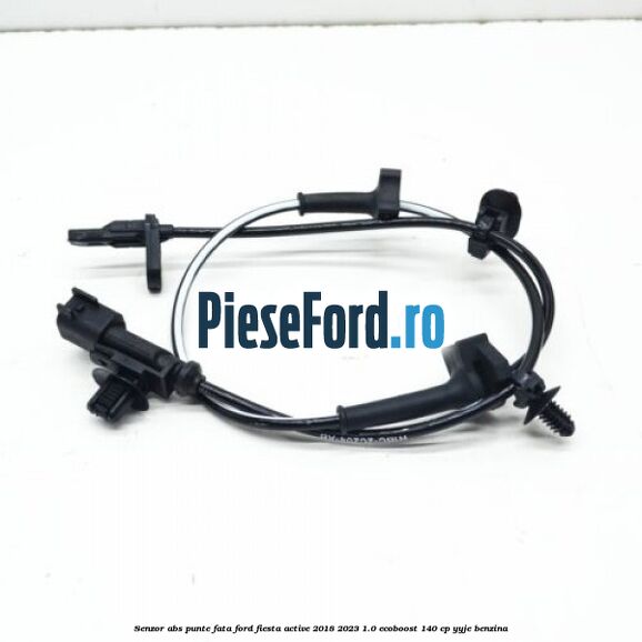 Senzor abs punte fata Ford Fiesta Active 2018-2023 1.0 EcoBoost 140 cp YYJE benzina