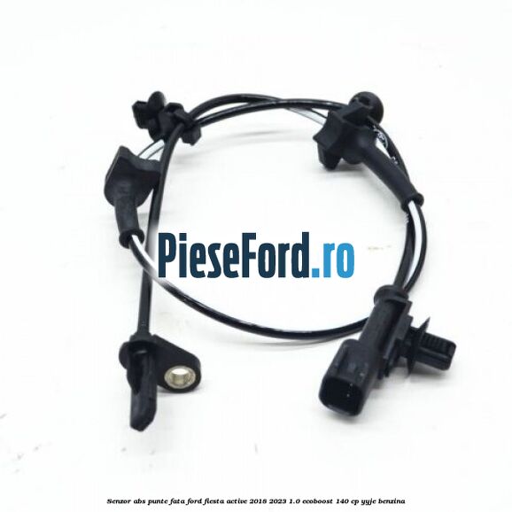 Senzor abs punte fata Ford Fiesta Active 2018-2023 1.0 EcoBoost 140 cp YYJE benzina