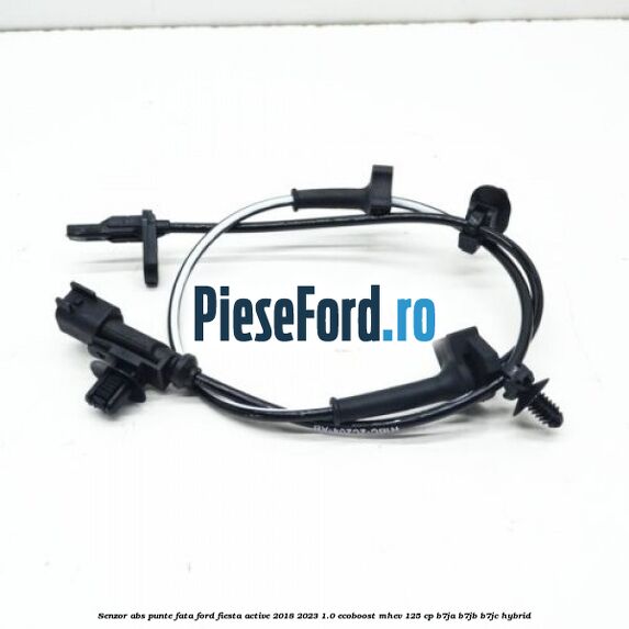 Senzor abs punte fata Ford Fiesta Active 2018-2023 1.0 EcoBoost mHEV 125 cp B7JA, B7JB, B7JC Hybrid