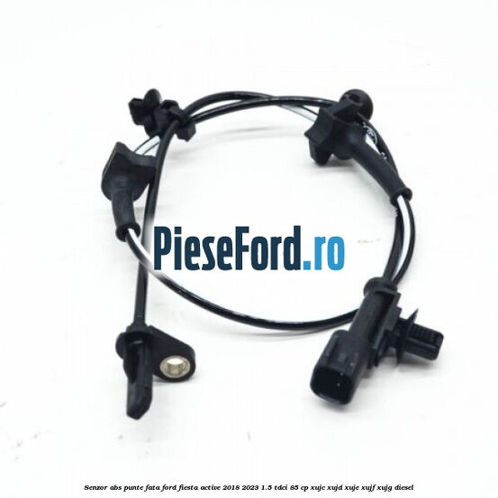 Senzor abs punte fata Ford Fiesta Active 2018-2023 1.5 TDCi 85 cp Senzor abs punte fata Ford Fiesta Active 2018-2023 1.5 TDCi 85 cp XUJC, XUJD, XUJE, XUJF, XUJG diesel