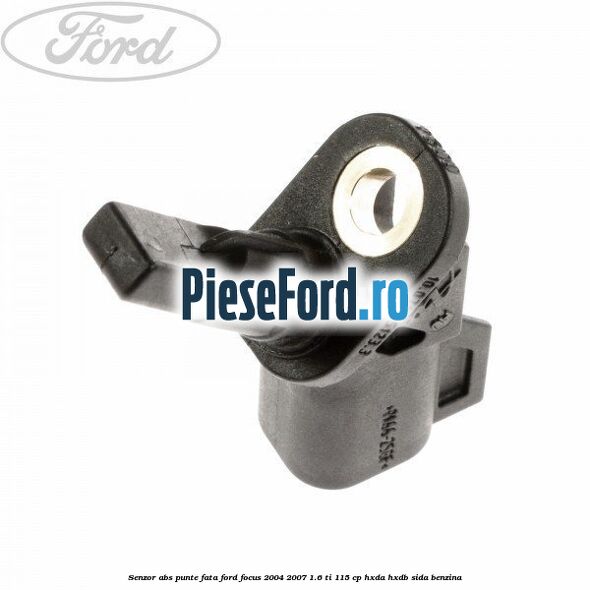 Senzor ABS punte fata Ford Focus 2004-2007 1.6 Ti 115 cp HXDA, HXDB, SIDA benzina